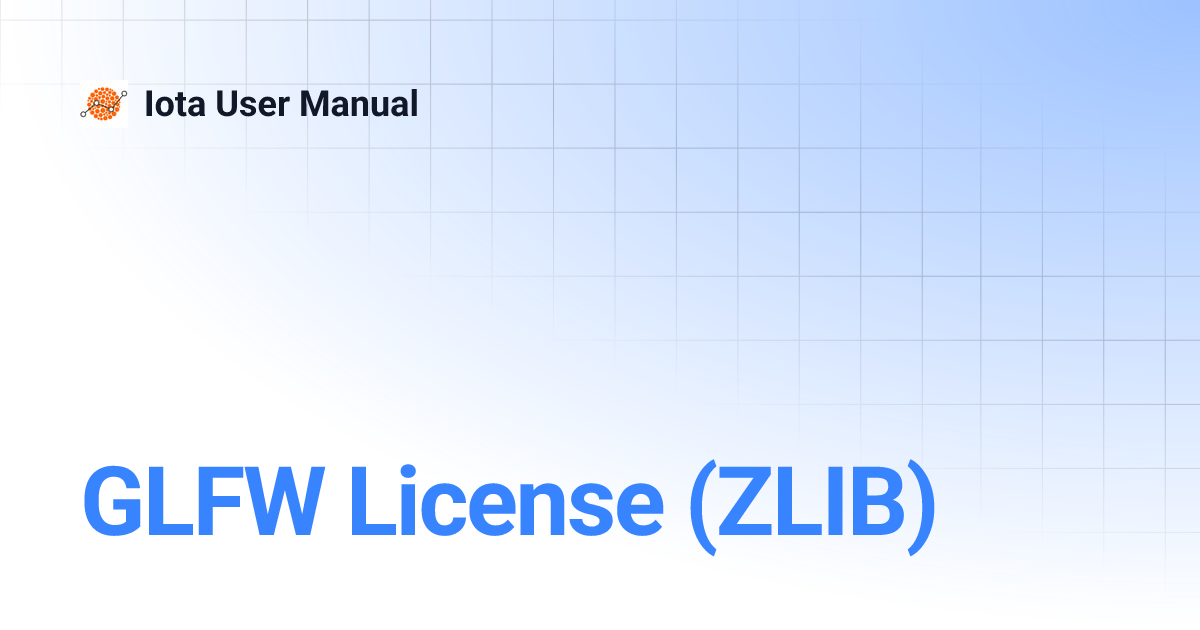 GLFW License (ZLIB) Iota User Manual